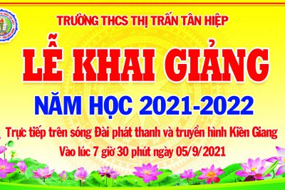 THÔNG TIN KHAI GIẢNG NĂM HỌC 2021-2022